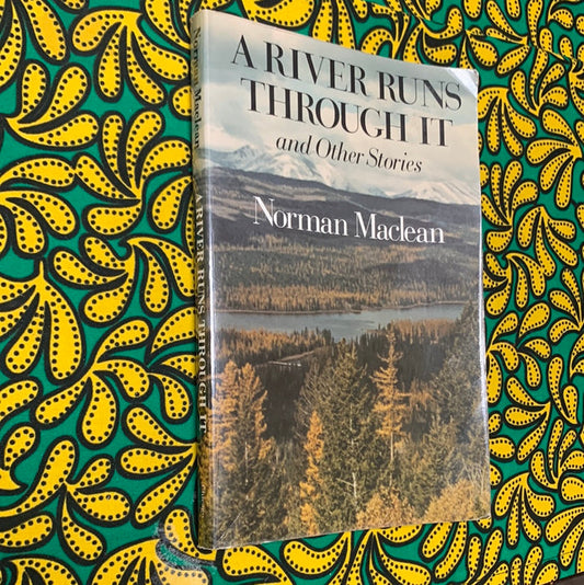 A River Runs Through It by Norman Maclean
