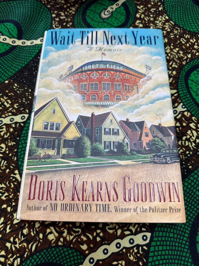 Wait Till Next Year by Doris Kearns Goodwin